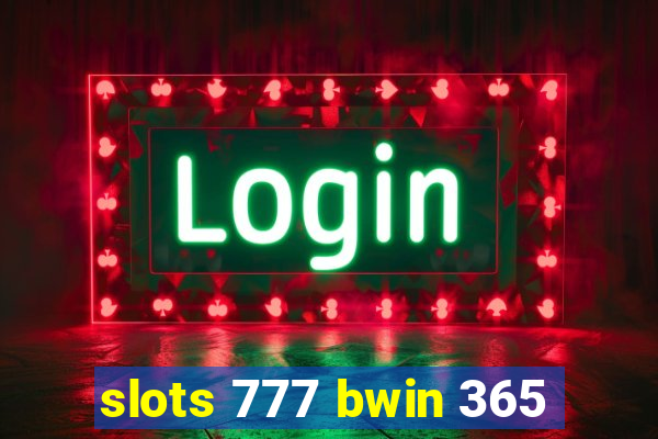 slots 777 bwin 365